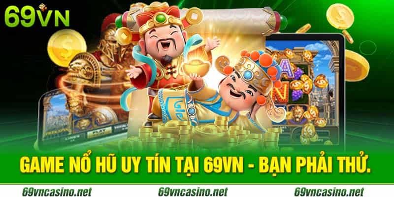 Top 10 game nổ hũ uy tín tại nhà cái 69vn