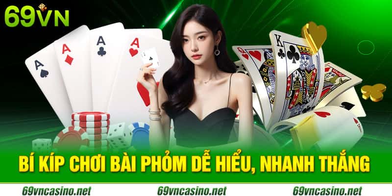Hướng dẫn chơi game bài phỏm tại nhà cái 69vn