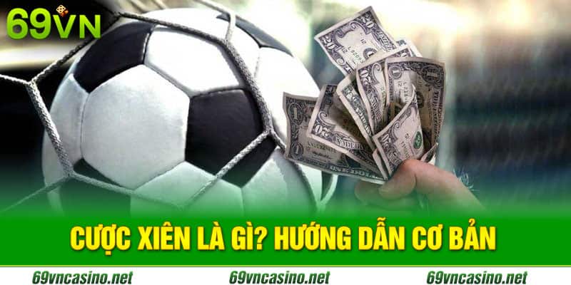 Nhà cái 69vn hướng dẫn cược xiên là gì