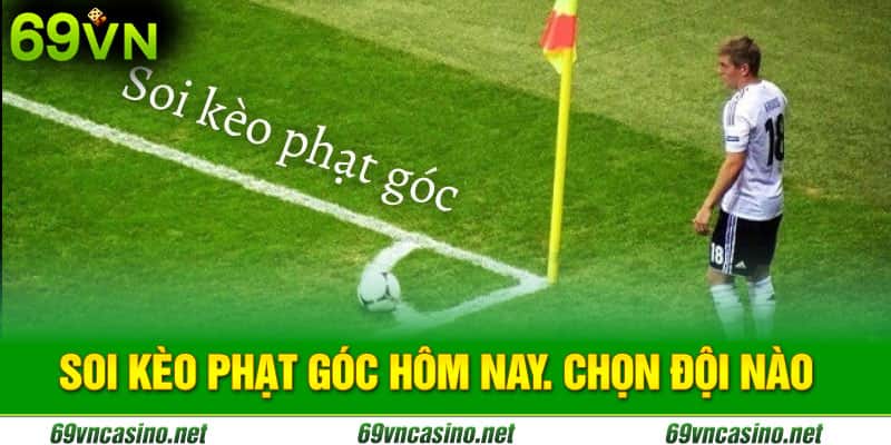 Soi kèo phạt góc hôm nay nhà cái 69vn