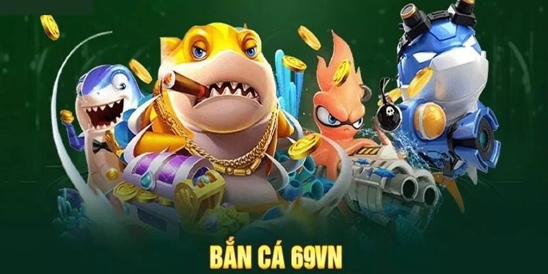 Khám phá những ưu điểm nổi bật giúp bắn cá 69VN thành công
