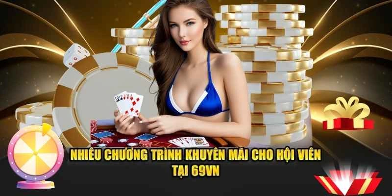 Nhiều chương trình khuyến mãi cho hội viên tại 69VN