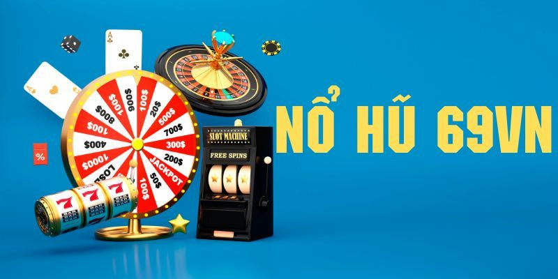 Lý do nổ hũ 69VN hấp dẫn đông đảo khách hàng